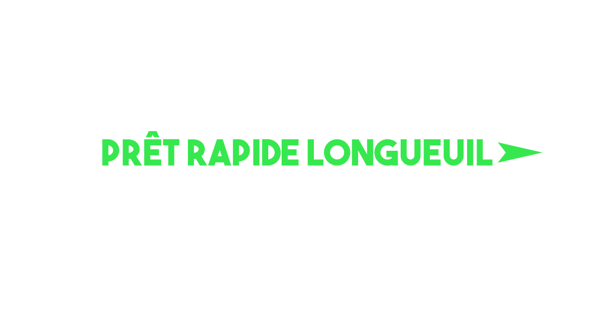 Prêt Rapide Longueuil Boucherville