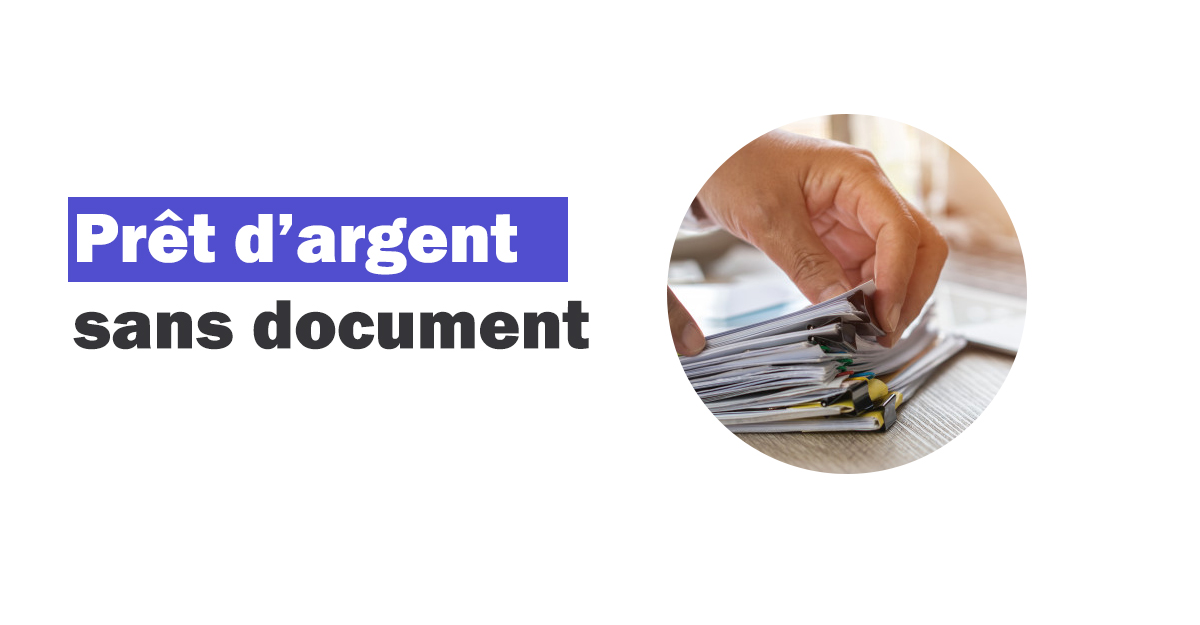 Comment faire un prêt d'argent rapide sans document ? - Crédit 500