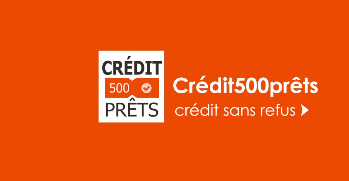 crédit sans refus Crédit500Prêts